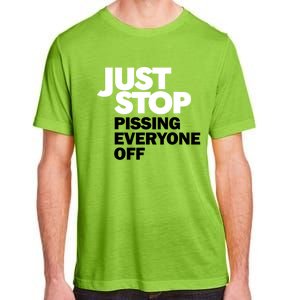 Just Stop Pissing Everyone Off Adult ChromaSoft Performance T-Shirt