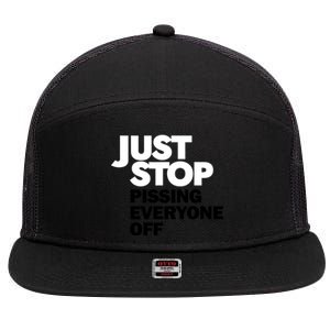 Just Stop Pissing Everyone Off 7 Panel Mesh Trucker Snapback Hat