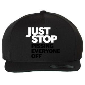 Just Stop Pissing Everyone Off Wool Snapback Cap