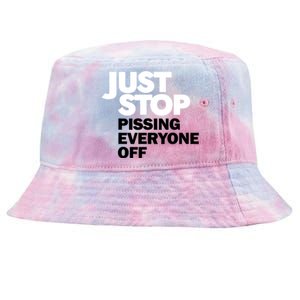 Just Stop Pissing Everyone Off Tie-Dyed Bucket Hat