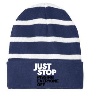 Just Stop Pissing Everyone Off Striped Beanie with Solid Band