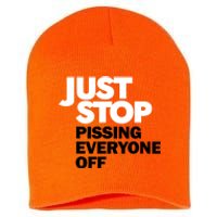 Just Stop Pissing Everyone Off Short Acrylic Beanie