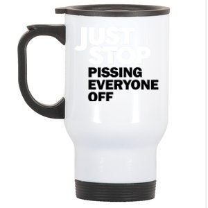 Just Stop Pissing Everyone Off Stainless Steel Travel Mug