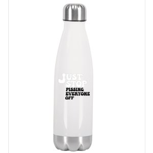 Just Stop Pissing Everyone Off Stainless Steel Insulated Water Bottle