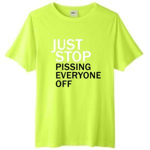 Just Stop Pissing Everyone Off Tall Fusion ChromaSoft Performance T-Shirt