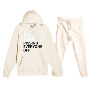 Just Stop Pissing Everyone Off Premium Hooded Sweatsuit Set