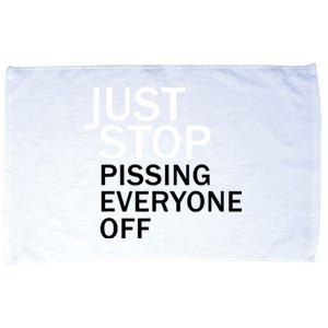 Just Stop Pissing Everyone Off Microfiber Hand Towel