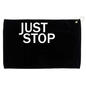 Just Stop Pissing Everyone Off Grommeted Golf Towel