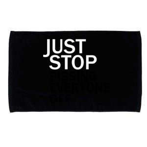 Just Stop Pissing Everyone Off Microfiber Hand Towel