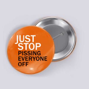 Just Stop Pissing Everyone Off Button