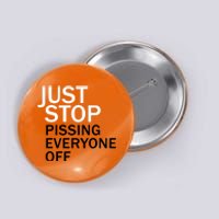 Just Stop Pissing Everyone Off Button