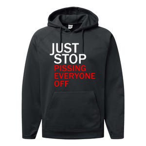 Just Stop Pissing Everyone Off Performance Fleece Hoodie