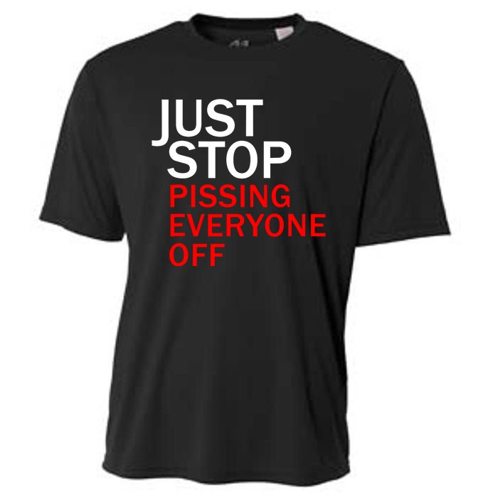 Just Stop Pissing Everyone Off Cooling Performance Crew T-Shirt