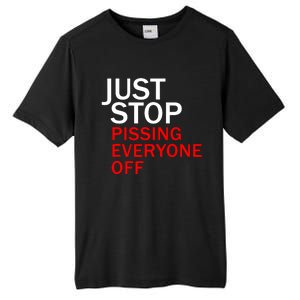 Just Stop Pissing Everyone Off Tall Fusion ChromaSoft Performance T-Shirt