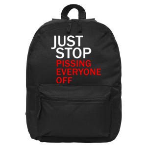 Just Stop Pissing Everyone Off 16 in Basic Backpack