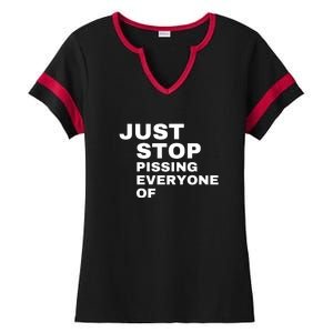 Just Stop Pissing Everyone Of Ladies Halftime Notch Neck Tee