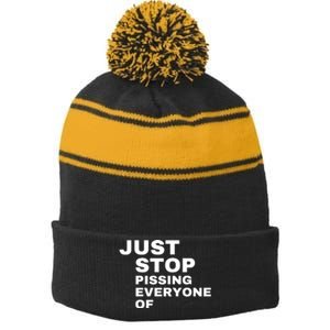 Just Stop Pissing Everyone Of Stripe Pom Pom Beanie