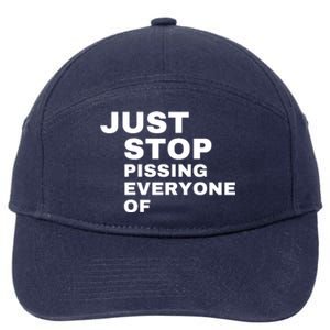 Just Stop Pissing Everyone Of 7-Panel Snapback Hat