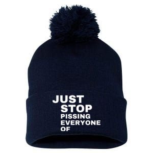 Just Stop Pissing Everyone Of Pom Pom 12in Knit Beanie