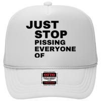 Just Stop Pissing Everyone Of High Crown Mesh Back Trucker Hat