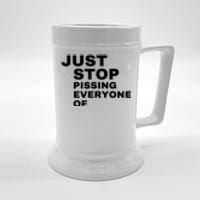 Just Stop Pissing Everyone Of Beer Stein