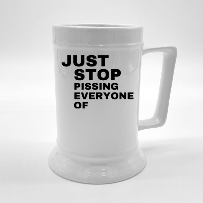 Just Stop Pissing Everyone Of Beer Stein