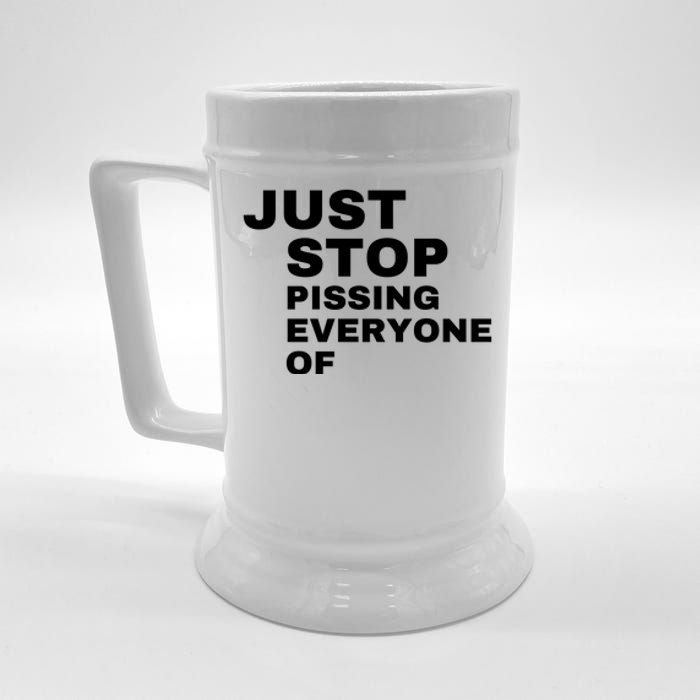 Just Stop Pissing Everyone Of Beer Stein