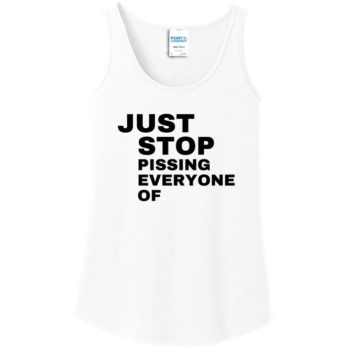 Just Stop Pissing Everyone Of Ladies Essential Tank