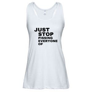 Just Stop Pissing Everyone Of Ladies Essential Flowy Tank