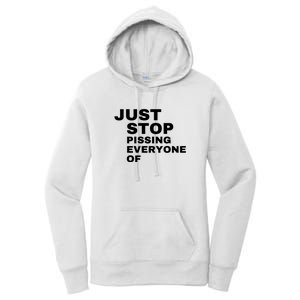 Just Stop Pissing Everyone Of Women's Pullover Hoodie