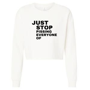 Just Stop Pissing Everyone Of Cropped Pullover Crew