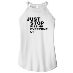 Just Stop Pissing Everyone Of Women's Perfect Tri Rocker Tank