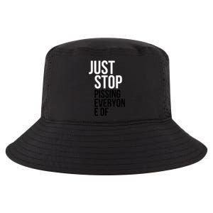 Just Stop Pissing Everyone Of Cool Comfort Performance Bucket Hat