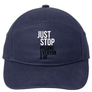 Just Stop Pissing Everyone Of 7-Panel Snapback Hat