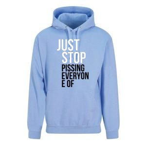 Just Stop Pissing Everyone Of Unisex Surf Hoodie