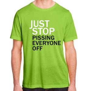 Just Stop Pissing Everyone Off Adult ChromaSoft Performance T-Shirt