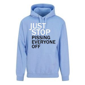 Just Stop Pissing Everyone Off Unisex Surf Hoodie