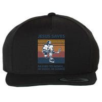Jesus Saves Passes To Noah He Shoots He Scores Wool Snapback Cap
