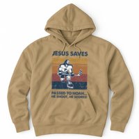 Jesus Saves Passes To Noah He Shoots He Scores Hoodie