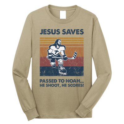 Jesus Saves Passes To Noah He Shoots He Scores Long Sleeve Shirt