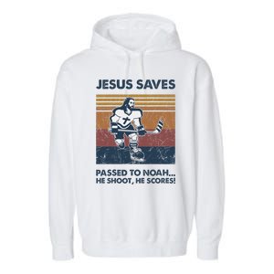 Jesus Saves Passes To Noah He Shoots He Scores Garment-Dyed Fleece Hoodie