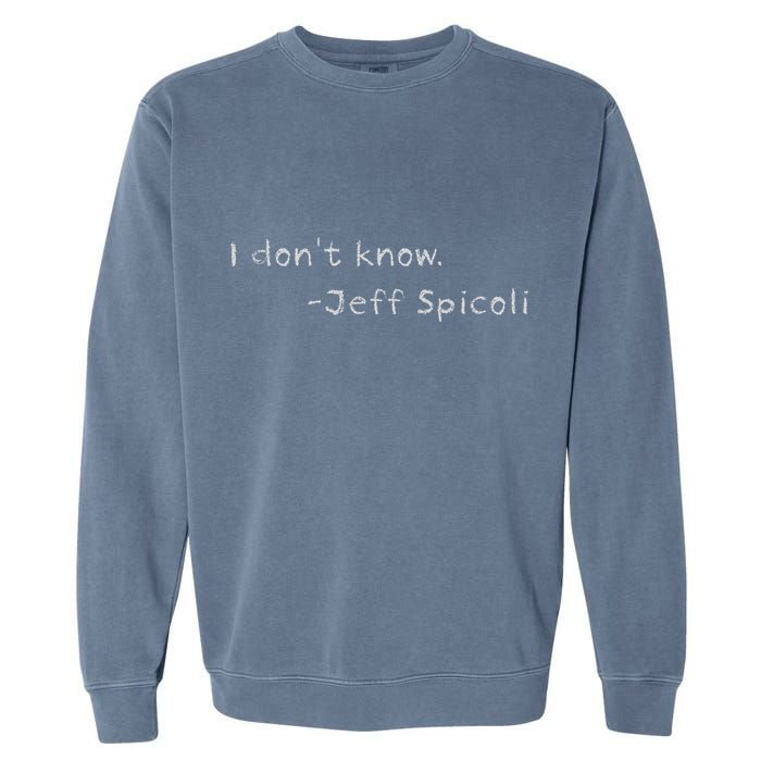 Jeff Spicoli Quote On Chalkboard For Other Classes To See Garment-Dyed Sweatshirt