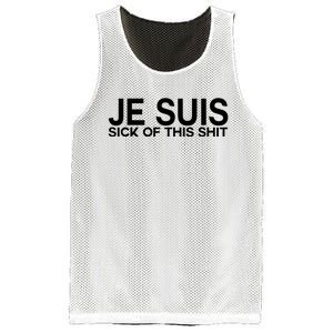 Je Suis Sick Of This Shit Mesh Reversible Basketball Jersey Tank