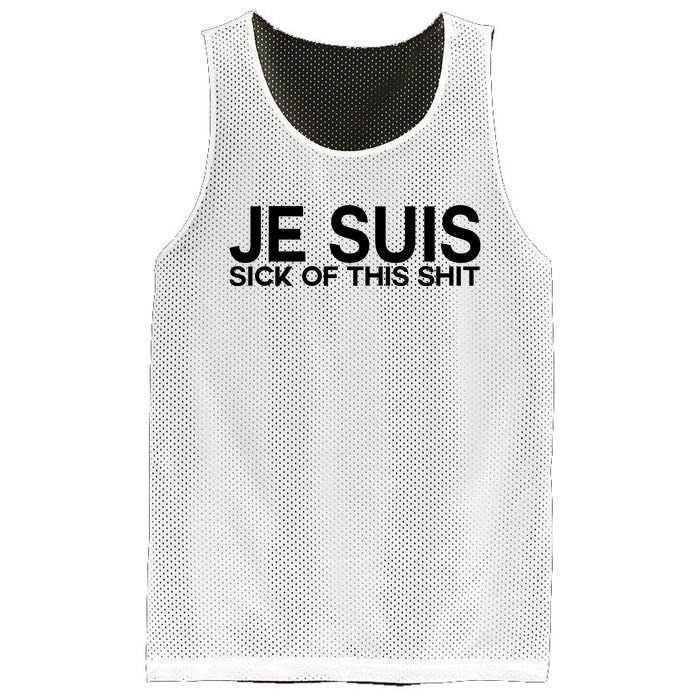 Je Suis Sick Of This Shit Mesh Reversible Basketball Jersey Tank