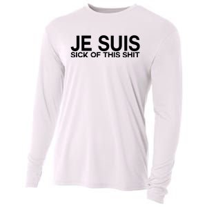 Je Suis Sick Of This Shit Cooling Performance Long Sleeve Crew