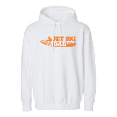 Jet Ski Skier Skiing Water Sports Father Gift Jet Ski Dad Great Gift Garment-Dyed Fleece Hoodie