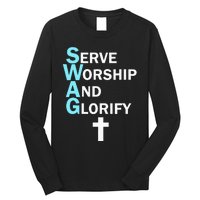 Jesus Swag Serve Worship And Glorify Faith Religious Long Sleeve Shirt