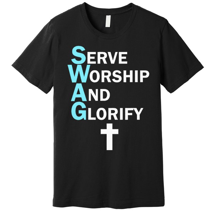 Jesus Swag Serve Worship And Glorify Faith Religious Premium T-Shirt