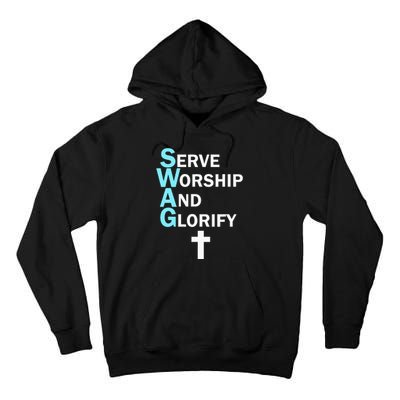 Jesus Swag Serve Worship And Glorify Faith Religious Tall Hoodie