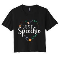 Just Speechie Speech Language Pathologist SLP Therapist Gift Women's Crop Top Tee